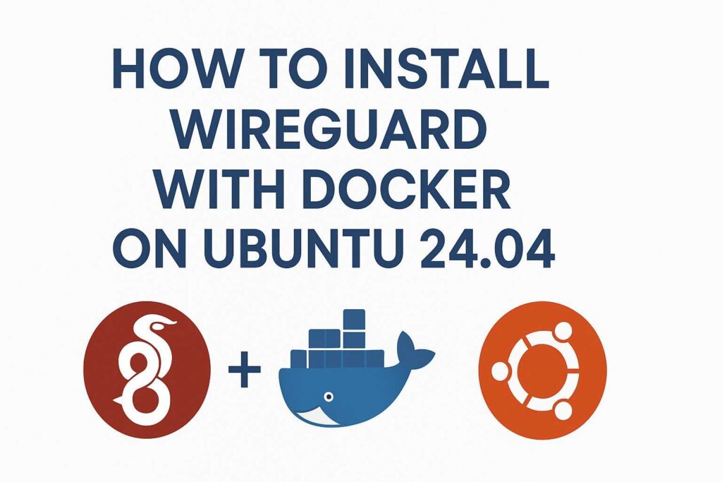 🚀 How to Install WireGuard with Docker on Ubuntu 24.04 (wg-easy Dashboard)